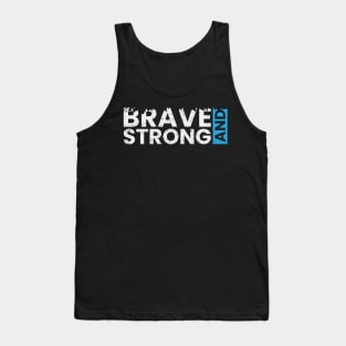 Brave and strong typography design Tank Top